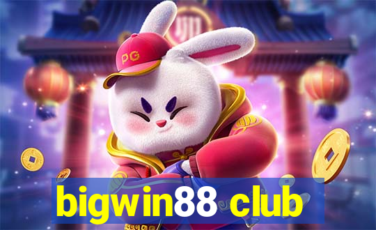 bigwin88 club