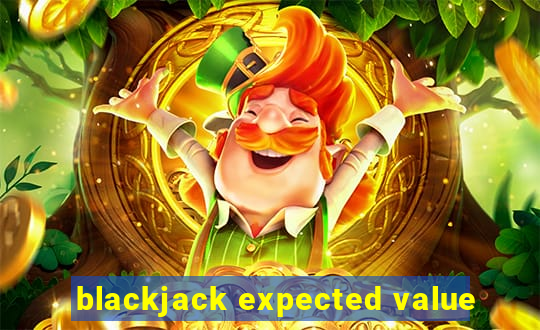 blackjack expected value