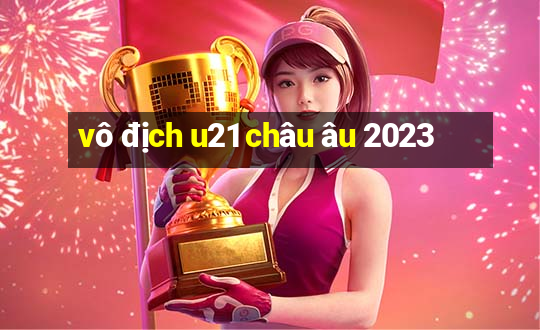 vô địch u21 châu âu 2023