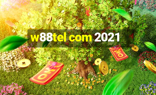 w88tel com 2021