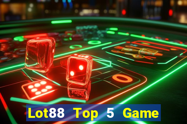 Lot88 Top 5 Game Đánh Bài Đổi Thưởng