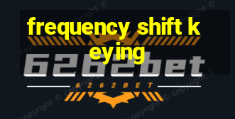 frequency shift keying