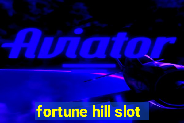 fortune hill slot