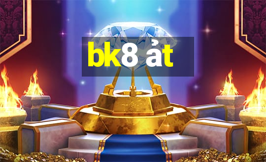 bk8 ảt