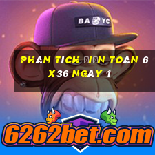 phân tích Điện Toán 6x36 ngày 1