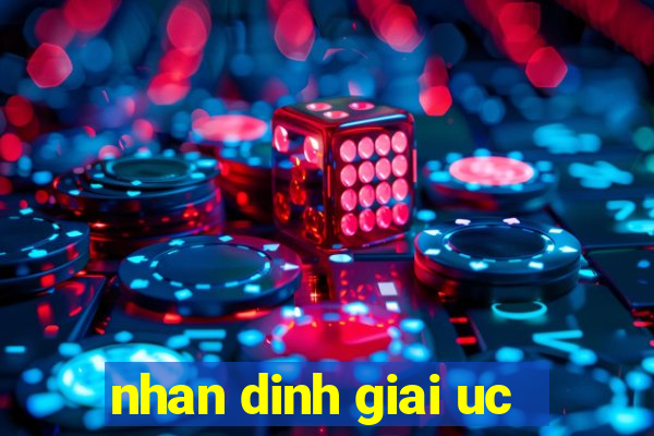 nhan dinh giai uc