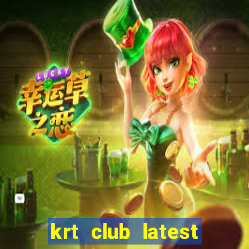 krt club latest version 2021