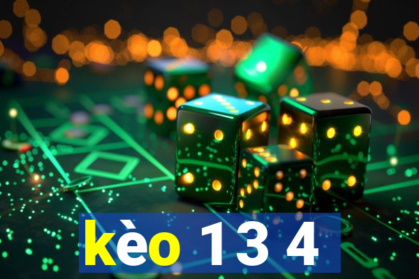 kèo 1 3 4