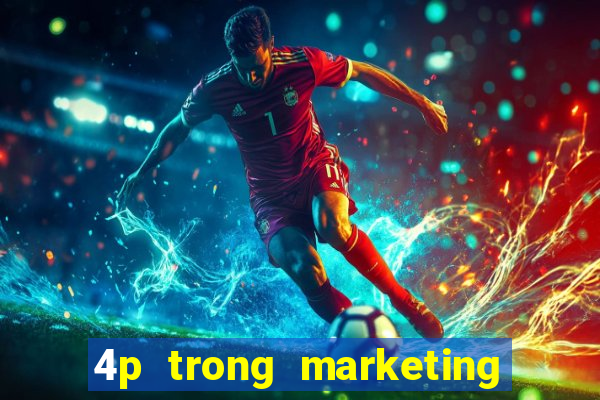 4p trong marketing điện tử