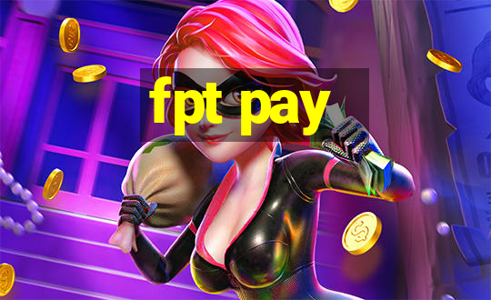 fpt pay