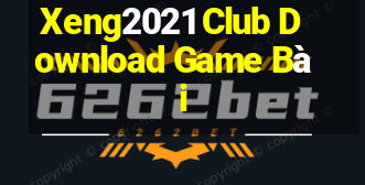 Xeng2021 Club Download Game Bài