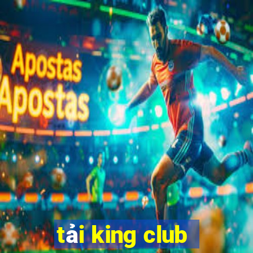 tải king club