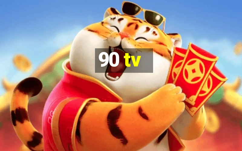 90 tv