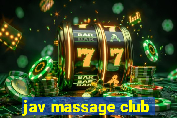 jav massage club