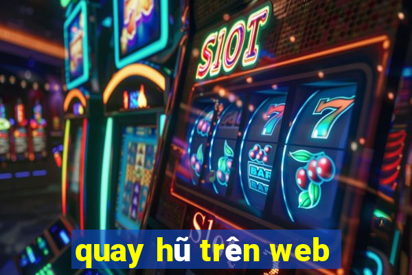 quay hũ trên web