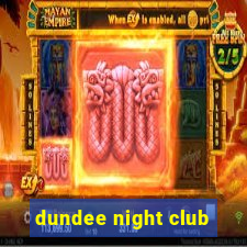 dundee night club