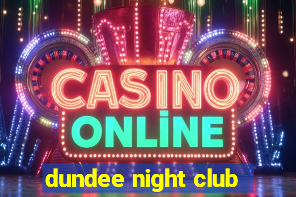 dundee night club