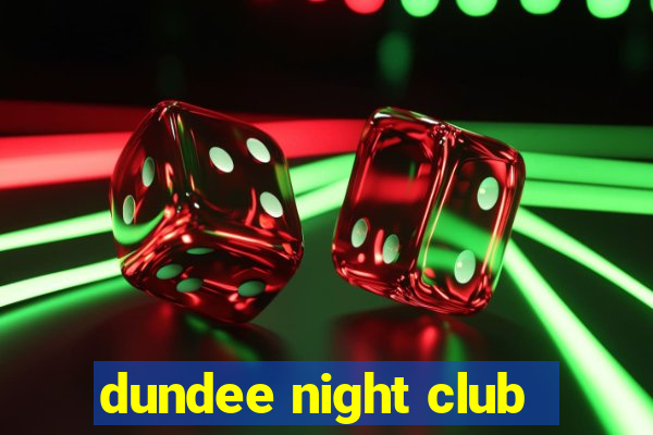 dundee night club