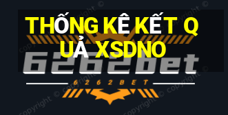 THỐNG KÊ KẾT QUẢ XSDNO