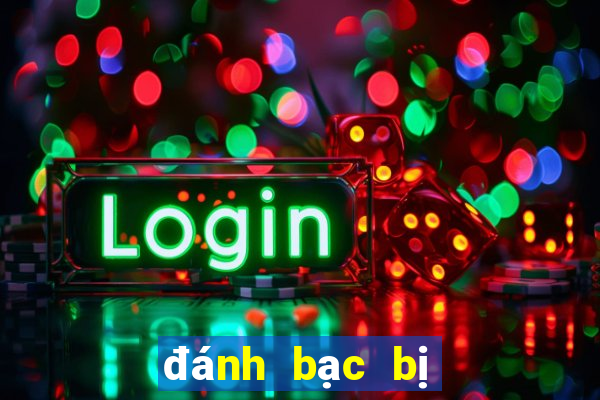 đánh bạc bị công an bắt