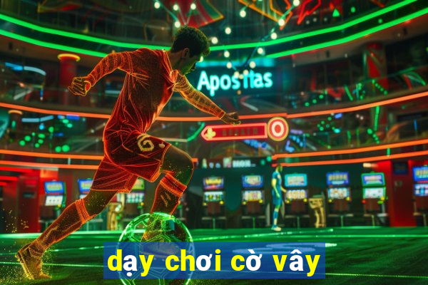 dạy chơi cờ vây