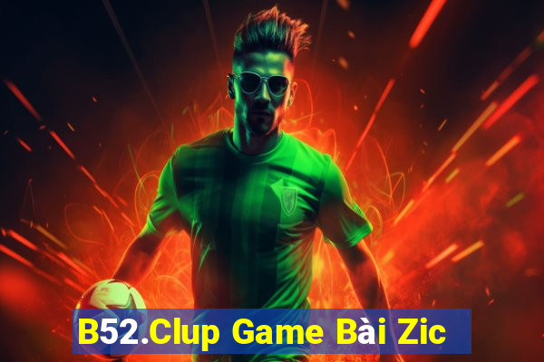 B52.Clup Game Bài Zic