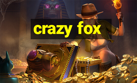 crazy fox