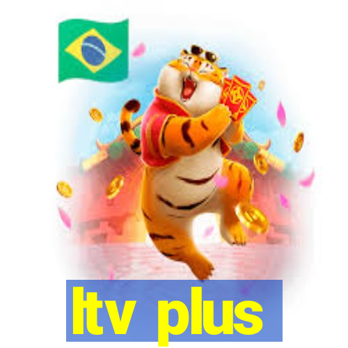 ltv plus