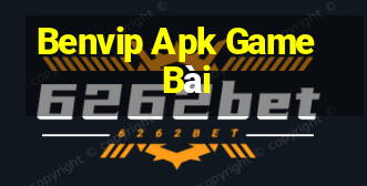 Benvip Apk Game Bài