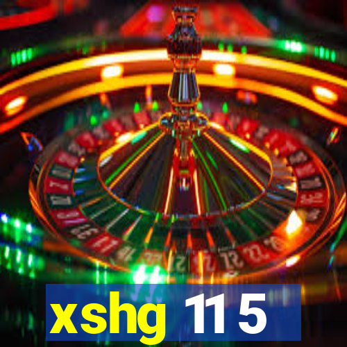 xshg 11 5