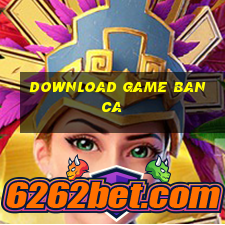 download game ban ca