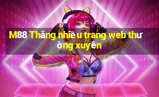 M88 Thắng nhiều trang web thường xuyên