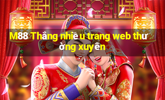 M88 Thắng nhiều trang web thường xuyên