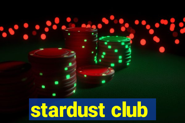 stardust club