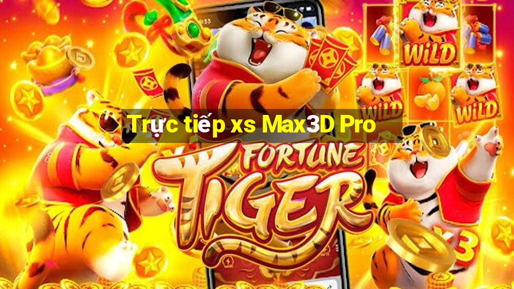 Trực tiếp xs Max3D Pro