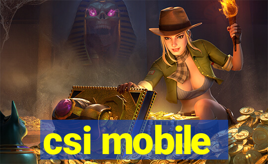 csi mobile