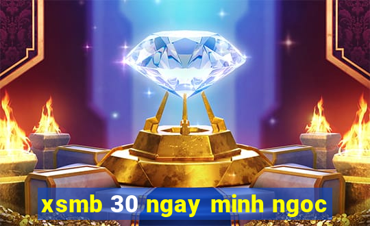 xsmb 30 ngay minh ngoc