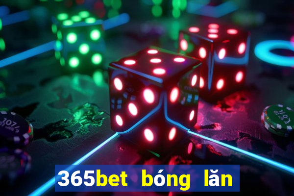 365bet bóng lăn đăng ký