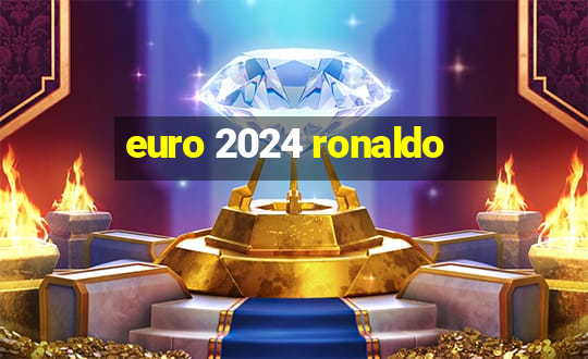 euro 2024 ronaldo