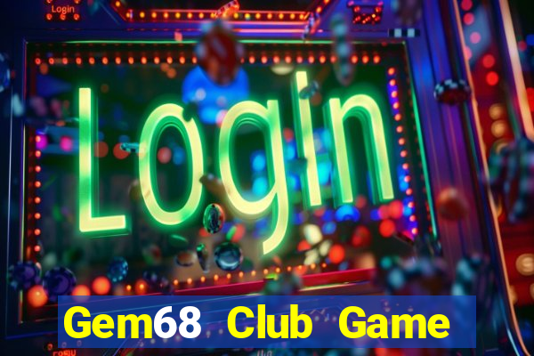 Gem68 Club Game Bài Offline