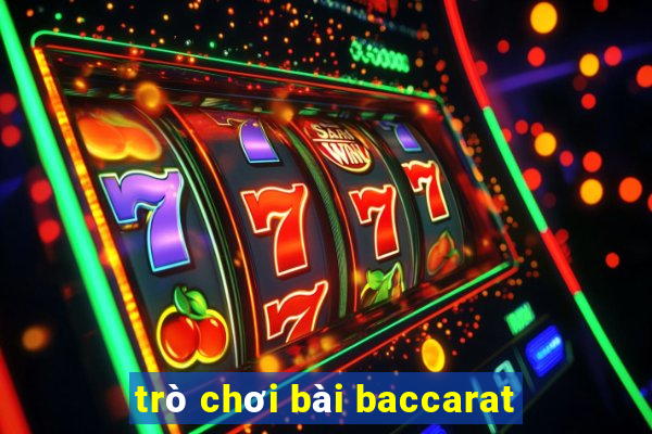 trò chơi bài baccarat