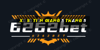 xổ số tiền giang 5 tháng 5