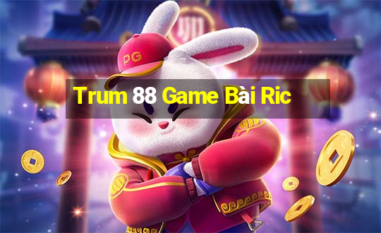 Trum 88 Game Bài Ric