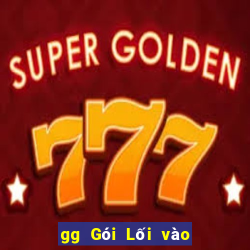 gg Gói Lối vào Giải trí