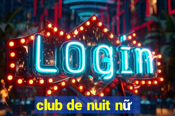 club de nuit nữ