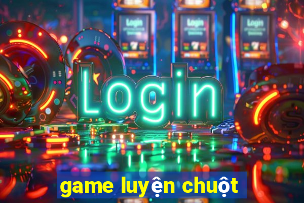 game luyện chuột