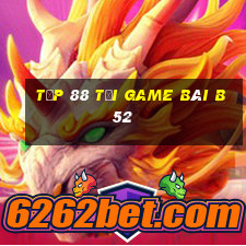 Tốp 88 Tại Game Bài B52