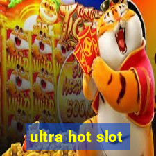 ultra hot slot