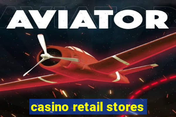 casino retail stores