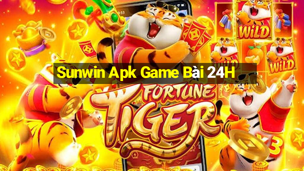 Sunwin Apk Game Bài 24H